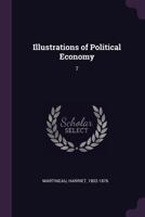 Illustrations of Political Economy Volume 7 1605208736 Book Cover