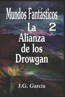 Mundos Fantásticos 2: La Alianza de los Drowgan 1797649434 Book Cover