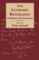 The Literary Biography: Problems and Solutions 0333657462 Book Cover