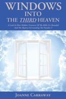 Windows Into the Third Heaven: A Look at How Hidden Treasures of the Bible Are Revealed and the Mystery Surrounding the Number 3 144974382X Book Cover