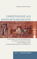 Christologie ALS Konfliktgeschichte: Die Konflikte Um Edward Schillebeeckx, Jon Sobrino Und Jacques Dupuis Und Ihr Beitrag Zu Einer Fundamentaltheolog 350676019X Book Cover