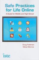 Safe Practices for Life Online: A Guide for Middle and High School 1564842487 Book Cover