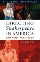 Directing Shakespeare in America: Current Practices 1474239838 Book Cover