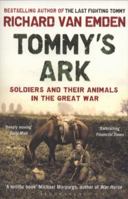 Tommy's Ark: Soldiers and Their Animals in the Great War. Richard Van Emden 1408810077 Book Cover