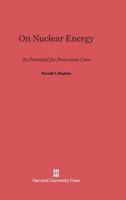 On nuclear energy: Its potential for peactime uses 0674499034 Book Cover
