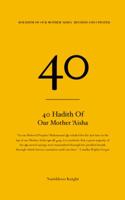 40 Hadith of 'Aisha: 40 Hadith of Our Mother 'Aisha [Revised and Updated] 1643165089 Book Cover