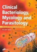 Clinical Bacteriology, Mycology and Parasitology: An Illustrated Colour Text 0443043655 Book Cover