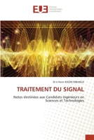 TRAITEMENT DU SIGNAL: Notes destinées aux Candidats Ingénieurs en Sciences et Technologies (French Edition) 6206700771 Book Cover
