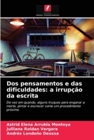 Dos pensamentos e das dificuldades: a irrupção da escrita 6203225754 Book Cover