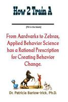 How 2 Train A _____ 1475192940 Book Cover