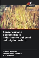 Conservazione dell'umidità e indurimento dei semi nel miglio perlato (Italian Edition) 6202425954 Book Cover