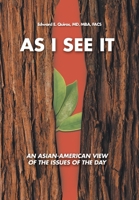 As I See It: An Asian-American View of the Issues of Today 1669816850 Book Cover