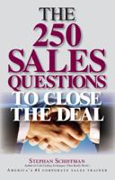 The 250 Sales Questions To Close The Deal 1593372809 Book Cover