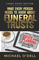 What Every Person Needs to Know About Funeral Trusts: Michael O'Dell 1537515381 Book Cover