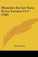 Memoires Sur Les Turcs Et Les Tartares V1-2 (1785) 1120003474 Book Cover