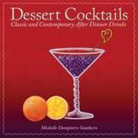 Dessert Cocktails: Classic And Contemporary After-Dinner Drinks 1933112298 Book Cover