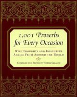 1,001 Proverbs For Every Occasion: Wise Thoughts and Insightful Advice from Around the World 0806521171 Book Cover