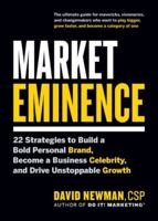 Market Eminence: 22 Strategies to Build a Bold Personal Brand, Become a Business Celebrity, and Drive Unstoppable Growth 1774587467 Book Cover