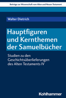 Hauptfiguren Und Kernthemen Der Samuelbucher: Studien Zu Den Geschichtsuberlieferungen Des Alten Testaments IV (German Edition) 3170444840 Book Cover