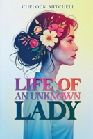 Life of an Unknown Lady 1965555306 Book Cover