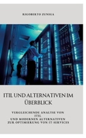 ITIL und Alternativen im Überblick: Vergleichende Analyse von ITIL und modernen Alternativen zur Optimierung von IT-Services (German Edition) 3384354389 Book Cover
