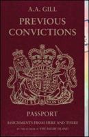 Previous Convictions: Assignments From Here and There: Assignments from Here and There 0297851624 Book Cover