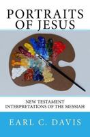 Portraits of Jesus: Interpretations of the Messiah by New Testament Writers 153069051X Book Cover