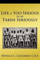 Life is too Serious to be Taken Seriously 1438994982 Book Cover