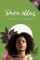 Para ellas: Experiencias y homenajes B0BJ4Z5H3W Book Cover