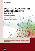Digital Humanities and Religions in Asia: An Introduction 3110747251 Book Cover