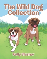 The Wild Dog Collection B0CVJ2FJ8L Book Cover