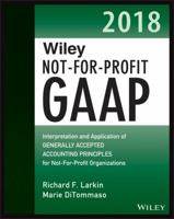 Wiley Not-For-Profit GAAP 2018: Interpretation and Application of Generally Accepted Accounting Principles 1119396182 Book Cover