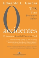 Cero Accidentes: El Sistema de Seguridad Preventiva Total: Cero accidentes y Cero paradas en la producci�n por accidentes 171292706X Book Cover