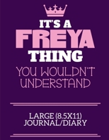 It's A Freya Thing You Wouldn't Understand Large (8.5x11) Journal/Diary: A cute notebook or notepad to write in for any book lovers, doodle writers and budding authors! 1706114702 Book Cover