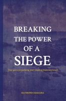 Breaking the power of a siege: The guide for pursuing your dream of financial freedom B08MT2C62T Book Cover