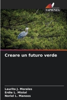 Creare un futuro verde (Italian Edition) 6209854826 Book Cover