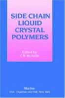 Side Chain Liquid Crystal Polymers 0216925037 Book Cover