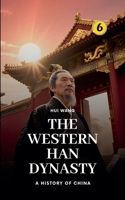 The Western Han Dynasty: A History of China 9189998081 Book Cover