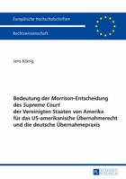 Bedeutung Der Morrison-Entscheidung Des Supreme Court Der Vereinigten Staaten Von Amerika Fuer Das Us-Amerikanische Uebernahmerecht Und Die Deutsche Uebernahmepraxis 3631670311 Book Cover