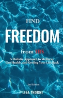 Find Freedom from IBS: A Holistic Approach to Wellness, Gut Health, and Getting Your Life Back B0C92WWCL1 Book Cover
