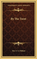 By The Trent 0548317259 Book Cover