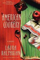 American Cookery: A Novel 0312348142 Book Cover