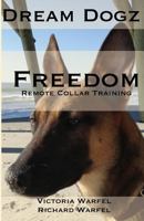 Freedom: Remote Collar Training 1493791192 Book Cover