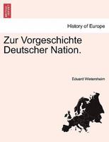 Zur Vorgeschichte Deutscher Nation... 1241533601 Book Cover