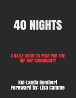 40 Nights: A Daily Guide to Pray for the Hip Hop Community 1710254424 Book Cover
