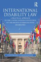 International Disability Law: A Practical Approach to the United Nations Convention on the Rights of Persons with Disabilities 1138593478 Book Cover