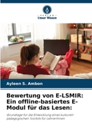 Bewertung von E-LSMIR: Ein offline-basiertes E-Modul für das Lesen:: Grundlage für die Entwicklung eines kulturell-pädagogischen Toolkits für LehrerInnen 6205948532 Book Cover