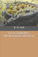 Great Zimbabwe, Mashonaland, Rhodesia B08HGLPZ1H Book Cover