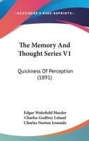 The Memory And Thought Series V1: Quickness Of Perception 1120685494 Book Cover