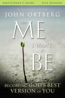 The Me I Want to Be Bible Study Participant's Guide: Becoming God's Best Version of You 0310823420 Book Cover